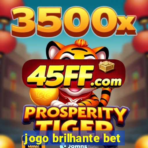 jogo brilhante bet
